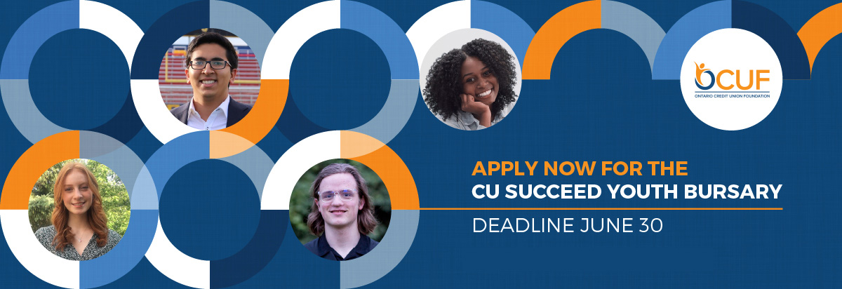 Promotional banner with circular graphic patterns and five headshot photos. On the right, text reads “Apply now for the CU Succeed Youth Bursary” and “Deadline June 30,” beside the Ontario Credit Union Foundation (OCUF) logo.
