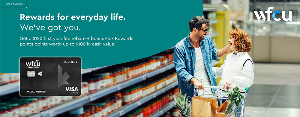 Promotional graphic for WFCU credit cards. Text reads: ‘Rewards for everyday life. We’ve got you. Get a $120 first year fee rebate plus bonus Flex Rewards points worth up to $100 in cash value.’ An image of a WFCU Visa cashback credit card appears, with a grocery shopping scene in the background.