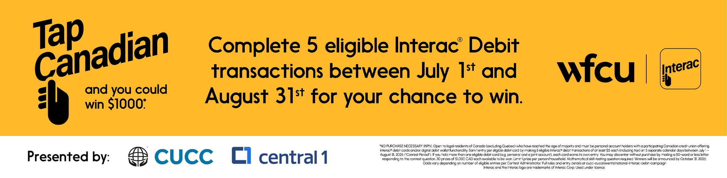 Promotional graphic encouraging Interac Debit use. The image states that members who complete five eligible Interac Debit transactions between July 1 and August 31 can enter for a chance to win $1,000. WFCU, Interac, CUCC, and Central 1 logos are displayed.