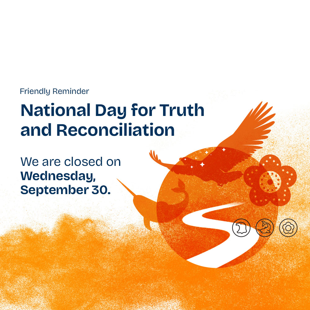 Graphic announcing the National Day for Truth and Reconciliation. Text reads: “Friendly Reminder. National Day for Truth and Reconciliation. We are closed on Wednesday, September 30.” The design features orange Indigenous-inspired artwork, including a soaring eagle, a turtle, a narwhal, a flower, and a winding path within a circular shape. Three small icons representing Indigenous cultures appear near the bottom right. The background is light grey with orange textured accents along the bottom and right side.
